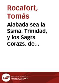 Alabada sea la Ssma. Trinidad, y los Sagrs. Corazs. de Jesus y de Mª [Material gráfico] | Biblioteca Virtual Miguel de Cervantes