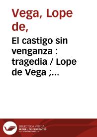 El castigo sin venganza : tragedia / Lope de Vega ; edición de Prolope (PPU) | Biblioteca Virtual Miguel de Cervantes