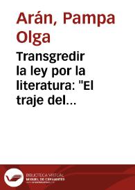 Transgredir la ley por la literatura: "El traje del fantasma" de Roberto Arlt / Pampa Olga Arán y Marcela Carranza | Biblioteca Virtual Miguel de Cervantes