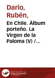 En Chile. Álbum porteño. La Virgen de la Paloma (V) / Rubén Darío | Biblioteca Virtual Miguel de Cervantes