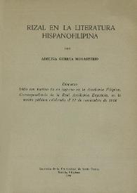 Rizal en la literatura hispanofilipina: discurso leído con motivo de su ingreso en la Academia Filipina, Correspondiente de la Real Academia Española, en la sesión pública celebrada el 27 de noviembre de 1966 / por Adelina Gurrea Monasterio | Biblioteca Virtual Miguel de Cervantes