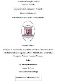 Protocolo de atención a las necesidades recreativas y deportivas de los estudiantes de la sede regional La Ceiba Atlántida de la Universidad Pedagógica Nacional Francisco Morazán / Maira Isnelia Lacayo; asesor de Tesis Ramón Antonio Vega | Biblioteca Virtual Miguel de Cervantes