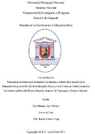 Propuesta de normativa para estandarizar los aspectos y criterios de evaluación de la Educación Física, en el III Ciclo de la Educación Básica  y Ciclo Común de Cultura General de los institutos públicos del Distrito Educativo número 5 de Tegucigalpa, Francisco Morazán / Yury Damary Cruz Martínez; asesor de Tesis Ramón Antonio Vega | Biblioteca Virtual Miguel de Cervantes