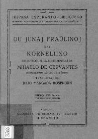 Du junaj fraŭlinoj ; kaj Korneliino : du noveloj el la bonekzemplaj de Miĥaelo de Cervantes (tutmondfama aŭtoro de "Kiĥoto") / Miĥaelo de Cervantes Saavedra; tradukitaj de Julio Mangada Rosenörn | Biblioteca Virtual Miguel de Cervantes