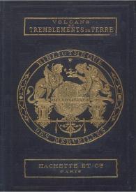 Volcans et tremblements de terre / par Zurcher et Margollé; illustrée de 64 vignettes par E. Riou | Biblioteca Virtual Miguel de Cervantes