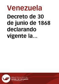 Decreto de 30 de junio de 1868 declarando vigente la Constitución de 1864, número 1423, y las Leyes y los Decretos que no se opongan al espíritu de la Revolución | Biblioteca Virtual Miguel de Cervantes