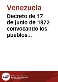 Decreto de 17 de junio de 1872 convocando los pueblos al ejercicio de su soberanía | Biblioteca Virtual Miguel de Cervantes