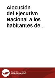 Alocución del Ejecutivo Nacional a los habitantes de Caracas, el 22 de octubre de 1899 | Biblioteca Virtual Miguel de Cervantes