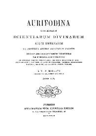 Aurifodina universalis scientiarum divinarum atque humanarum ex fontibus aureis sanctorum patrum... [Tomi primi] / a V. P. Roberto  | Biblioteca Virtual Miguel de Cervantes