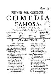 Reynar por obedecer. Comedia famosa / de tres ingenios | Biblioteca Virtual Miguel de Cervantes