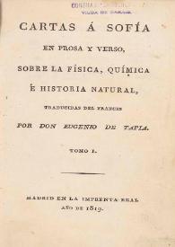 Cartas á Sofía en prosa y en verso, sobre la física, química é historia natural. Tomo I / traducidas del francés por Eugenio de Tapia | Biblioteca Virtual Miguel de Cervantes