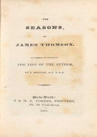 The seasons / by James Thomson ; to wich is prefixed Thelife of the author by F. Murdock, D.D.F.R.S. | Biblioteca Virtual Miguel de Cervantes