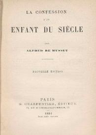 La confession d'un enfant du siècle / par Alfred de Musset | Biblioteca Virtual Miguel de Cervantes