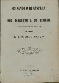 Fernando IV de Castilla o Dos muertes a un tiempo : novela histórica del siglo XIV / original de V. Africa Bolangero | Biblioteca Virtual Miguel de Cervantes