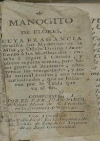 Manogito [sic] de flores, cuya fragancia descifra los mysterios de la misa y oficio divino : da esfuerzo a los moribundos: enseña á seguir a Christo ... / compuesta por el P. Fr. Juan Nieto ... | Biblioteca Virtual Miguel de Cervantes