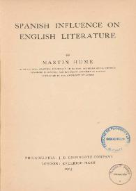 Spanish influence on English Literature / by Martin Hume | Biblioteca Virtual Miguel de Cervantes