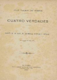 Cuatro verdades. Conato de un libro de costumbres políticas y sociales / Juan Valero de Tornos ; con un epílogo del mismo autor | Biblioteca Virtual Miguel de Cervantes