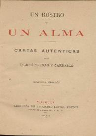 Un rostro  y un alma : cartas auténticas / por José Selgas y Carrasco | Biblioteca Virtual Miguel de Cervantes