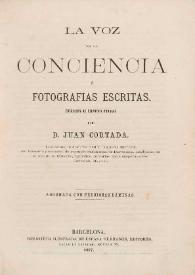 La voz de la conciencia, o fotografías escrita : colección de ejemplos morales / por D. Juan Cortada | Biblioteca Virtual Miguel de Cervantes