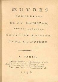 Oeuvres complettes. Volume 15 / de J. J. Rousseau | Biblioteca Virtual Miguel de Cervantes