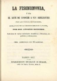 La fisonomía : ó sea el arte de conocer a sus semejantes por las formas esteriores [sic] / extractado de las mejores obras de Lavater, por Antonio Rotondo | Biblioteca Virtual Miguel de Cervantes