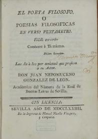 El poeta filosofo o Poesias filosoficas en verso pentametro / las da à luz por amistad que profesa à su autor don Juan Nepomuceno Gonzalez de Leon ... | Biblioteca Virtual Miguel de Cervantes