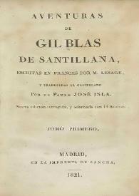 Aventuras de Gil Blas de Santillana. Tomo primero / escritas en francés por M. Lesage ; y traducidas al castellano por el Padre José Isla | Biblioteca Virtual Miguel de Cervantes