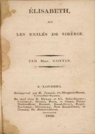 Élisabeth ou Les exilés de Sibérie / par Mme. Cottin | Biblioteca Virtual Miguel de Cervantes