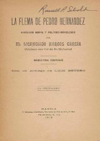 La flema de Pedro Hernández. Discurso moral y político-novelesco / por el licenciado Marcos García ; con un prólogo de Luis Esteso | Biblioteca Virtual Miguel de Cervantes