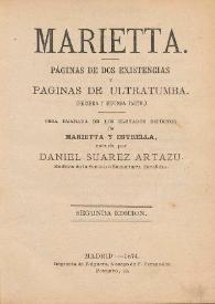 Marietta. Páginas de dos existencias y páginas de ultratumba. (Primera y segunda parte). Obra emanada de los espíritus de Marietta y Estrella / escrita por Daniel Suarez Artazu | Biblioteca Virtual Miguel de Cervantes