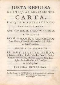 Justa repulsa de iniquas acusaciones. Carta, en que manifestando las imposturas que contra el Theatro critico, y su autor... / dio al publico ... Fr. Francisco Soto Marne... ; escribe a un amigo suyo ... Fr. Benito Jerónimo Feijoo ... | Biblioteca Virtual Miguel de Cervantes