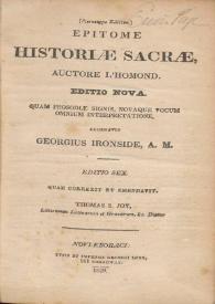 Epitome historiae sacrae / auctore L'Homond ; editio nova quam prosodiae signis, novaque vocum omnium interpretatione, adornavit Georgius Ironside | Biblioteca Virtual Miguel de Cervantes