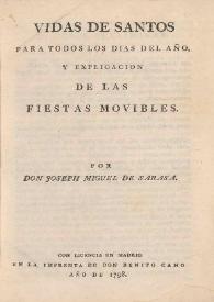 Vidas de santos para todos los dias del año y explicacion de las fiestas movibles / por Joseph Miguel de Sarasa | Biblioteca Virtual Miguel de Cervantes