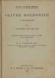 Oliver Goldsmith : a biography / by Washington Irving ; edited, with introduction, notes and questions by H. E. Coblentz | Biblioteca Virtual Miguel de Cervantes