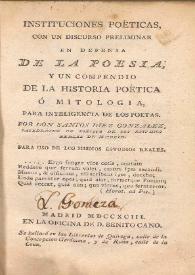 Instituciones poéticas, con un discurso preliminar en defensa de la poesia y un compendio de la historia poética ó mitología, para inteligencia de los poetas / por Santos Diez Gonzalez ... | Biblioteca Virtual Miguel de Cervantes