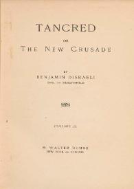 Tancred or The new crusade. Volume II / by Benjamin Disraeli, Earl of Beaconsfield | Biblioteca Virtual Miguel de Cervantes