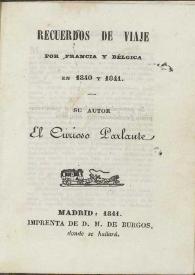 Recuerdos de viaje por Francia y Bélgica en 1840 a 1841 / su autor, El Curioso Parlante | Biblioteca Virtual Miguel de Cervantes