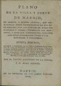 Plano de la Villa y Corte de Madrid : en sesenta y quatro láminas, que demuestran otros tantos barrios en que está dividida, con los nombres de todas sus plazuelas y calles, números de las manzanas, y casas que comprehenden cada uno, con otras curiosidades útiles á los naturales y forasteros ... / por D. Fausto Martinez de la Torre y D. Josef Asensio | Biblioteca Virtual Miguel de Cervantes