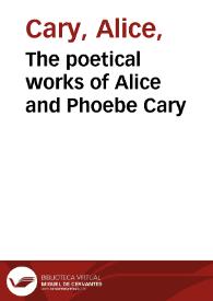 The poetical works of Alice and Phoebe Cary | Biblioteca Virtual Miguel de Cervantes