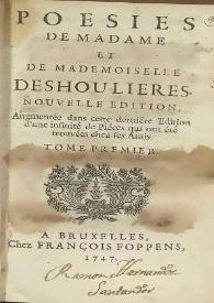 Poesies de Madame et Mademoiselle Deshoulieres. Tome premier | Biblioteca Virtual Miguel de Cervantes