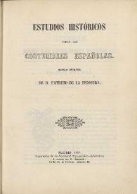 Estudios históricos sobre las costumbres españolas. Novela original / de Patricio de la Escosura | Biblioteca Virtual Miguel de Cervantes