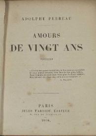 Amours de vingt ans : poésies / Adolphe Perreau | Biblioteca Virtual Miguel de Cervantes