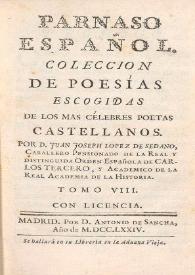 Parnaso Español. Colección de poesías escogidas de los más célebres poetas castellanos. Tomo VIII / por D. Juan Joseph López de Sedano | Biblioteca Virtual Miguel de Cervantes