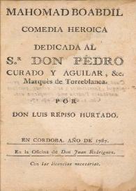 Mahomad Boabdil : comedia heroica / por Luis Repiso Hurtado | Biblioteca Virtual Miguel de Cervantes