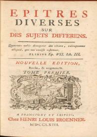 Epitres diverses sur des subjets differens. Tome premier / [Georges Louis de Bar] | Biblioteca Virtual Miguel de Cervantes