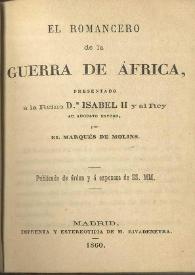 El romancero de la Guerra de África / presentado a la Reina Dª Isabel II y al Rey ... por el Marqués de Molíns | Biblioteca Virtual Miguel de Cervantes