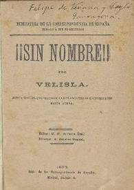 ¡¡Sin nombre!! / por Velisla ; editor, M. M. de Santa Ána ; director, A. Sánchez Moguel | Biblioteca Virtual Miguel de Cervantes