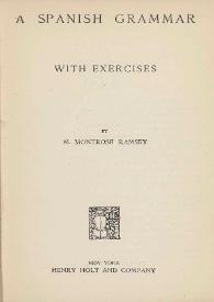 A Spanish grammar, with exercises / by M. Montrose Ramsey | Biblioteca Virtual Miguel de Cervantes