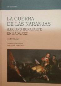 La Guerra de las Naranjas : (Luciano Bonaparte en Badajoz)  / André Fugier ; traducción del francés, edición y apéndices, Luis Alfonso Limpo Píriz | Biblioteca Virtual Miguel de Cervantes