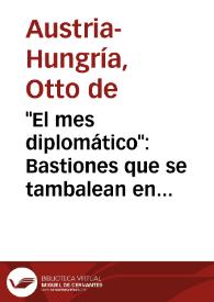 "El mes diplomático": Bastiones que se tambalean en Asia / Otto Austria-Hungría | Biblioteca Virtual Miguel de Cervantes